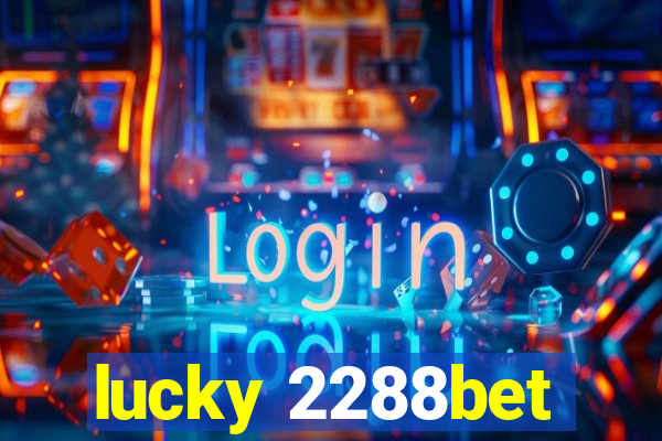 lucky 2288bet